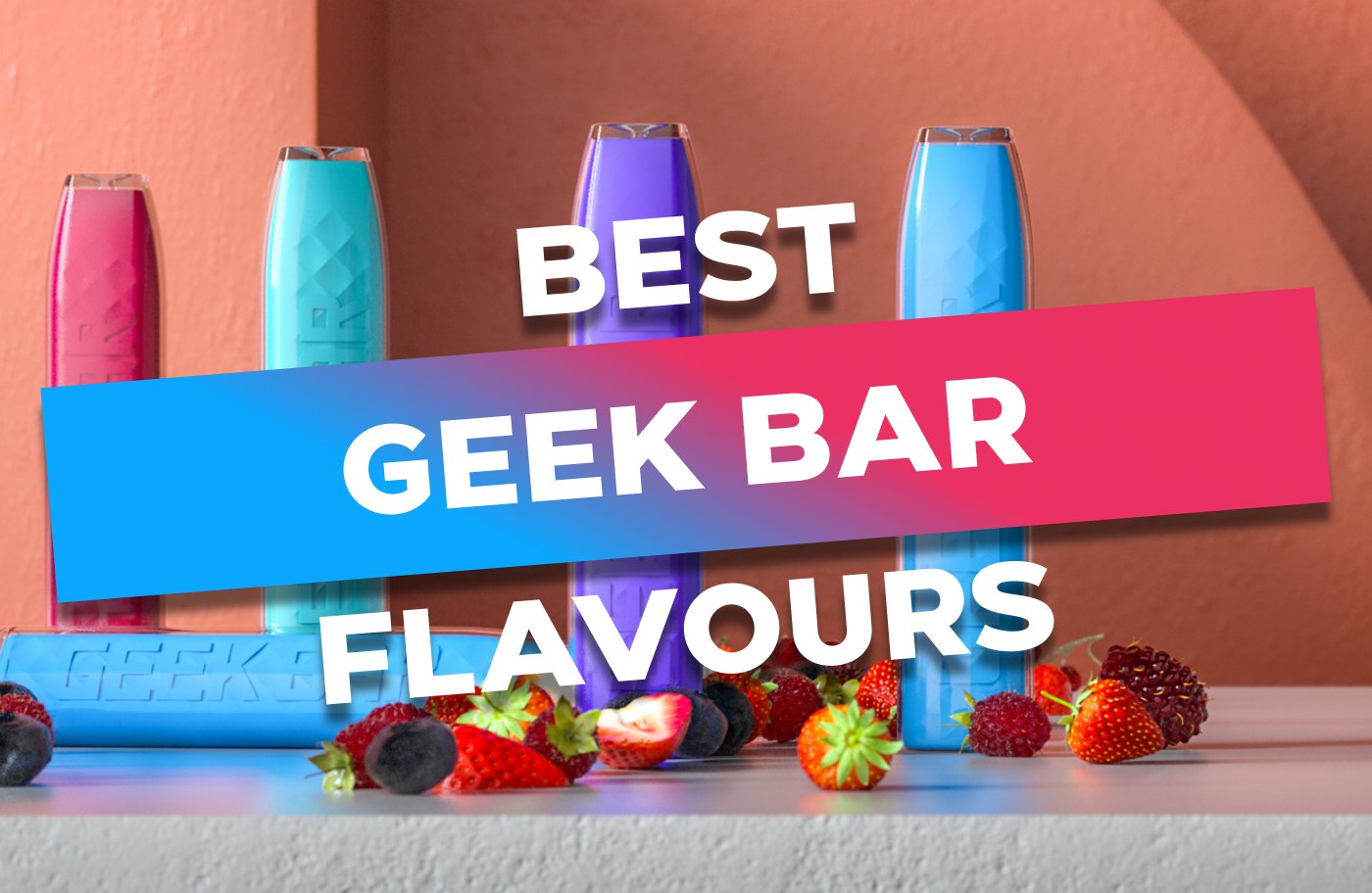 Best Geek Bar Flavours